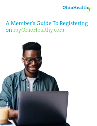 A Member's Guide To Registering on myOhioHealthy.com