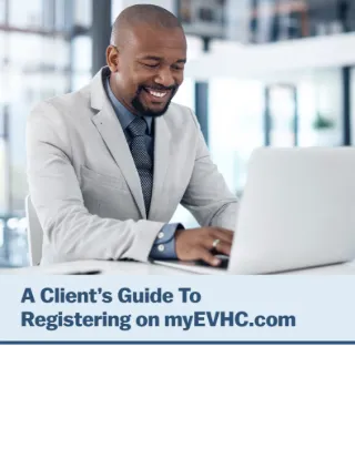 A Client’s Guide To Registering on myEVHC.com